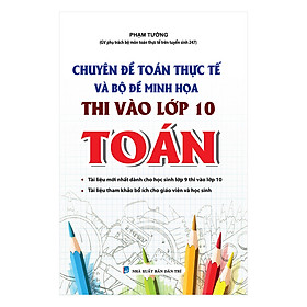 Chuyên Đề Toán Thực Tế Và Bộ Đề Minh Họa Thi Vào Lớp 10 Toán