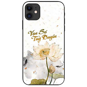 Ốp lưng in cho Iphone 11 Mẫu Vạn Sự Tuỳ Duyên