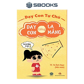 Sách - Dạy Con Không La Mắng - SBOOKS