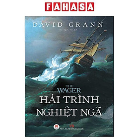 Sách - The Wager - Hải Trình Nghiệt Ngã