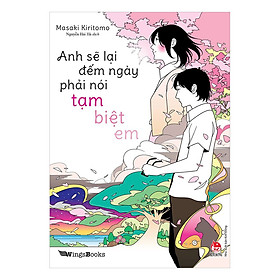 [Download Sách] Anh Sẽ Lại Đếm Ngày Phải Nói Tạm Biệt Em