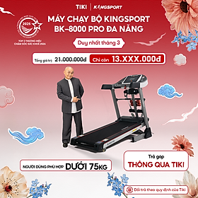[Miễn phí lắp đặt] Máy chạy bộ KINGSPORT BK-8000 Pro đa năng, nâng dốc tự động 18%, tốc độ tối đa 14khm/h, kèm đai massage và thanh gập bụng, cân nặng phù hợp từ dưới 75kg