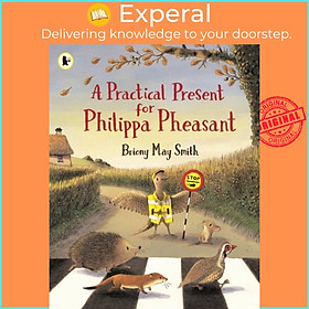 Sách - A Practical Present for Philippa Pheasant by Briony May Smith (UK edition, paperback)