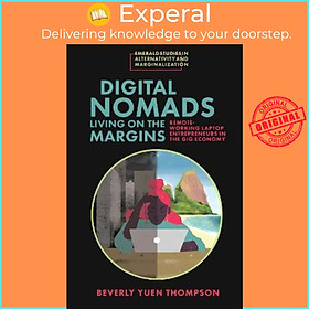 Sách - Digital Nomads Living on the Margins : Remote-Working Laptop Ent by Beverly Yuen Thompson (UK edition, hardcover)