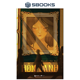 Sách - Hỗn Danh - Nguyễn Văn Học - SBOOKS