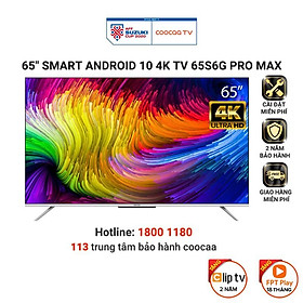Mua Smart Tivi Coocaa Android 10 65 inch - Model 65S6G Pro Max - Hàng chính hãng