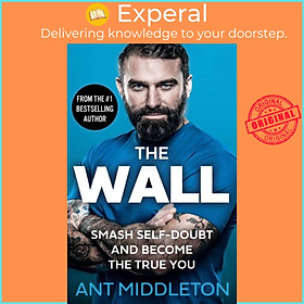 Sách - The Wall - Smash Self-Doubt and Become the True You by Ant Middleton (UK edition, paperback)