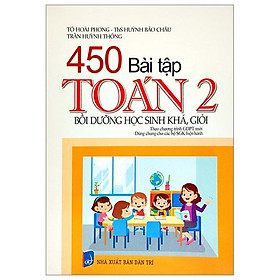 450 Bài Tập Toán 2 - Bồi Dưỡng Học Sinh Khá, Giỏi (Theo Chương Trình Giáo Dục Phổ Thông Mới)