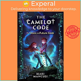 Hình ảnh Sách - The Camelot Code, Book 1 : The Once and Future Geek by Mari Mancusi (US edition, paperback)