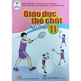 Giáo dục thể chất lớp 11 – Cầu lông (Bộ sách Cánh Diều)