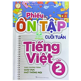 Sách - Phiếu Ôn Tập Cuối Tuần Tiếng Việt Lớp 2 - Theo Chương Trình Giáo Dục Phổ Thông Mới