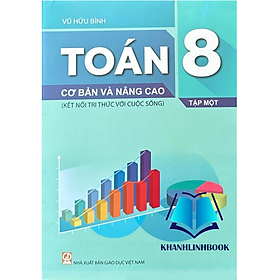 Toán 8 cơ bản và nâng cao - tập 1 ( kết nối tri thức )