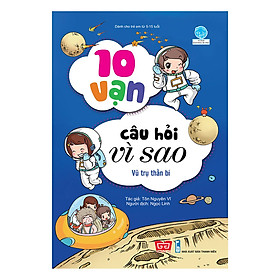 Hình ảnh 10 Vạn Câu Hỏi Vì Sao - Vũ Trụ Thần Bí (Tái Bản 2018)