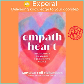 Sách - Empath Heart - Relationship Strategies for Sensitive People by Tanya Carroll Richardson (UK edition, paperback)