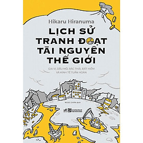 Lịch sử tranh đoạt tài nguyên thế giới (Hikaru Hiranuma) - Bản Quyền