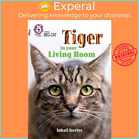 Sách - Tiger in Your Living Room - Band 10+/White Plus by Inbali Iserles (UK edition, paperback)