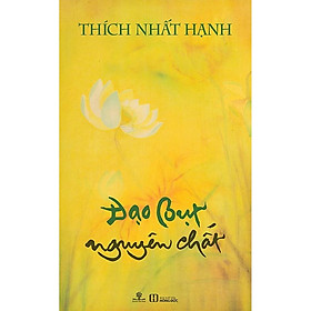 Sách Đạo bụt nguyên chất – Thiền sư Thích Nhất Hạnh