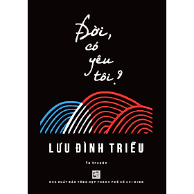 Đời, Có Yêu Tôi?