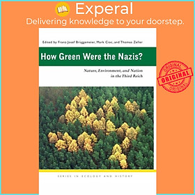 Sách - How Green Were the Nazis? - Nature, Environment, and Nation in the Third Rei by Mark Cioc (UK edition, paperback)