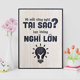 Tranh gỗ treo tường - Đã mất công nghĩ tại sao bạn không nghĩ lớn F01 - CRN - 01