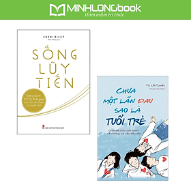 ComBo 2 Cuốn: Chưa Một Lần Đau Sao Là Tuổi Trẻ + Sống Lũy Tiến