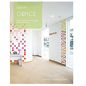 Sign of Office : Global Collection of the Most Stylish Office Signage Design - ARTBook