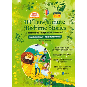 10 Ten-Minute Bedtime Stories - 10 phút đọc truyện trước giờ đi ngủ (Truyện phiêu lưu - Adventure Stories) - Song ngữ Việt Anh, tặng kèm file nghe Audio book - Lưu Đông