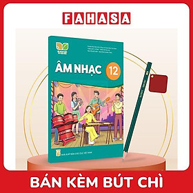 Sách Giáo Khoa Âm Nhạc 12 (Kết Nối) (Chuẩn) - Kèm Bút Chì
