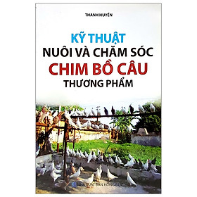 Download sách Kỹ Thuật Nuôi Và Chăm Sóc Chim Bồ Câu Thương Phẩm