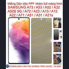 Miếng Dán Dẻo PPF nhám Full màng hình dành cho SAMSUNG A73 / A53 / A72 / A52s 5G / A52 / A23 / A13