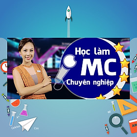 Khóa Học Làm MC Chuyên Nghiệp