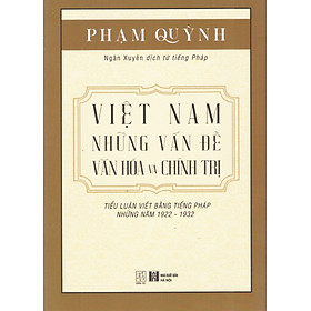Việt Nam những vấn đề văn hóa và chính trị - Tiểu luận viết bằng tiếng Pháp những năm 1922 - 1932