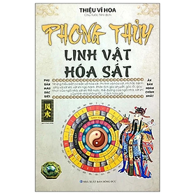 Sách - Phong Thủy Linh Vật Hóa Sát - Thiệu Vĩ Hoa - NXB Hồng Đức - Minh Lâm 