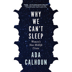 [Download Sách] Why We Can't Sleep: Women's New Midlife Crisis