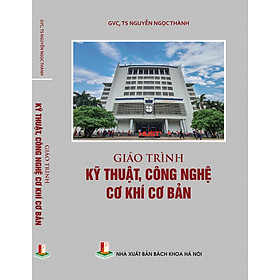 Giáo trình Kỹ thuật, công nghệ cơ khí cơ bản