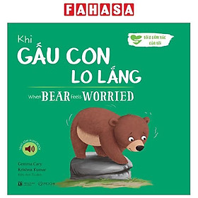 Khi Gấu Con Lo Lắng - When Bear Feel Worried (Song Ngữ Anh-Việt)