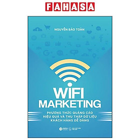 Wifi Marketing - Phương Thức Quảng Cáo Hiệu Quả Và Thu Thập Dữ Liệu Khách Hàng Dễ Dàng