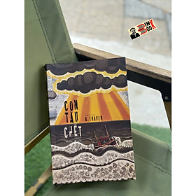 CON TÀU CHẾT – B.Traven – Đăng Thư dịch - Tao Đàn – NXB Hội Nhà văn - 