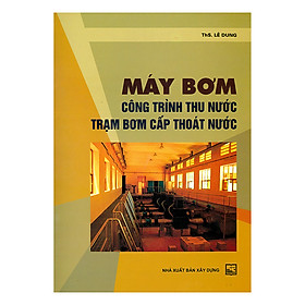 Máy Bơm - Công Trình Thu Nước Trạm Bơm Cấp Thoát Nước