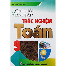 [Download Sách] Câu Hỏi & Bài Tập Trắc Nghiệm Toán 9