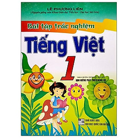 Sách Bài Tập Trắc Nghiệm Tiếng Việt 1(Theo Chương Trình Tiểu Học Mới Định Hướng Phát Triển Năng Lực) ( Tái Bản)