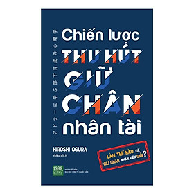  Sách - Chiến lược thu hút giữ chân nhân tài (Xả Kho)