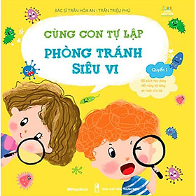 Sách Cùng Con Tự Lập - Quyển 1: Phòng Tránh Siêu Vi