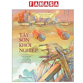 Lịch Sử Việt Nam Bằng Tranh - Tây Sơn Khởi Nghiệp - Bản Màu