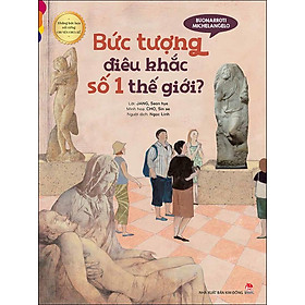 Kim Đồng - Buonarroti Michelangelo - Bức tượng điêu khắc số 1 thế giới?