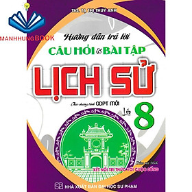 SÁCH - hướng dẫn trả lời câu hỏi và bài tập lịch sử lớp 8 (kết nối tri thức với cuộc sống)