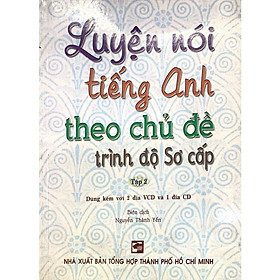 Sách - Luyện Nói Tiếng Anh Theo Chủ Đề Trình Độ Sơ Cấp - Tập 2 - Nhân Trí Việt