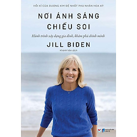 Download sách Sách Nơi Ánh Sáng Chiếu Soi - Hành Trình Xây Dựng Gia Đình, Khám Phá Chính Mình