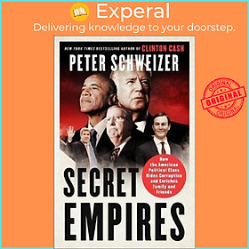 Sách - Secret Empires : How the American Political Class Hides Corruption and by Peter Schweizer (US edition, paperback)