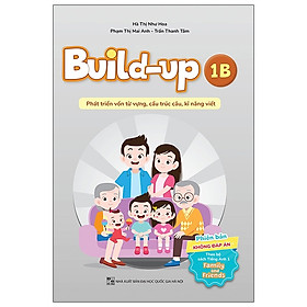 Build Up - 1B - Phát Triển Vốn Từ Vựng, Cấu Trúc Câu, Kĩ Năng Viết